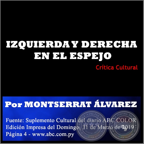 IZQUIERDA Y DERECHA EN EL ESPEJO - Por MONTSERRAT ÁLVAREZ - Domingo, 31 de Marzo de 2019